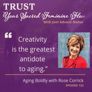 Aging Boldly with Rose Corrick