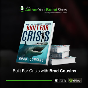 Built For Crisis with Brad Cousins