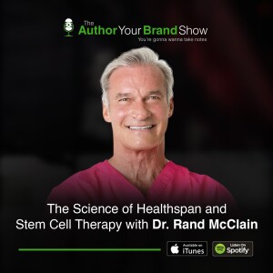 The Science of Healthspan and Stem Cell Therapy with Dr Rand McClain