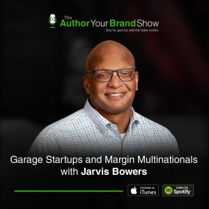 Garage Startups and Margin Multinationals with Jarvis Bowers