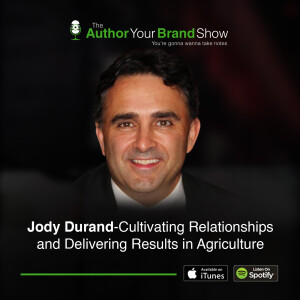 Jody Durand-Cultivating Relationships and Delivering Results in Agriculture