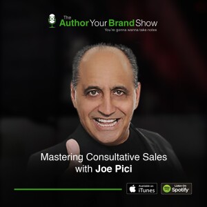 Mastering Consultative Sales with Joe Pici