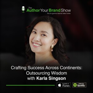 Crafting Success Across Continents: Outsourcing Wisdom with Karla Singson