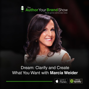 Dream: Clarify and Create What You Want with Marcia Weider