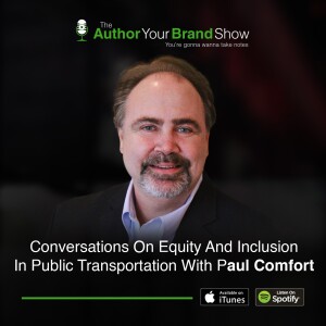 Conversations On Equity And Inclusion In Public Transportation With Paul Comfort