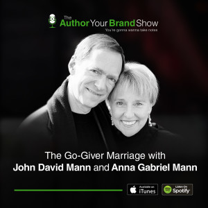 The Go-Giver Marriage with John David Mann and Anna Gabriel Mann
