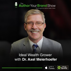Ideal Wealth Grower with Dr. Axel Meierhoefer