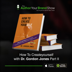 How to Createyourself with Dr Gordon Jones II