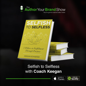 Selfish to Selfless with Coach Keegan
