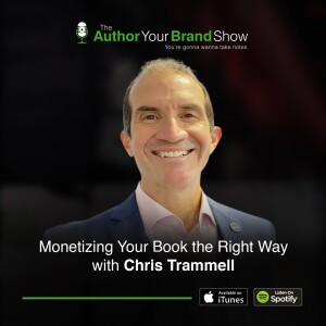 Monetizing Your Book the Right Way with Chris Trammell