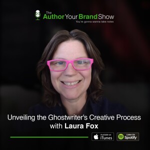 Unveiling the Ghostwriter’s Creative Process with Laura Fox