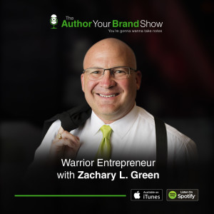 Warrior Entrepreneur with Zachary L Green