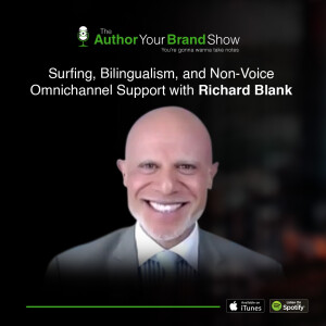 Surfing, Bilingualism, and Non-Voice Omnichannel Support with Richard Blank