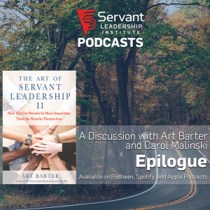 The Epilogue from the Art of Servant Leadership II Book Series with Art Barter