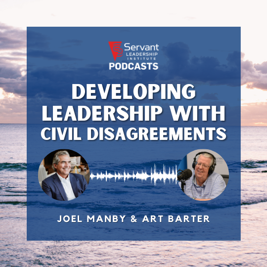 cover of episode Developing Leadership with Civil Disagreements: A Conversation with Joel Manby & Art Barter