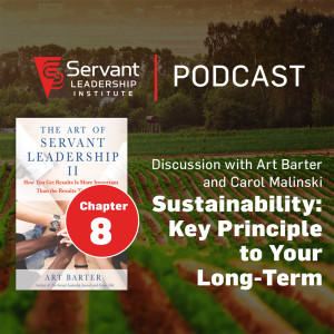 Sustainability: Key Principal to Your Long Term Success from the Art of Servant Leadership II Book Series with Art Barter
