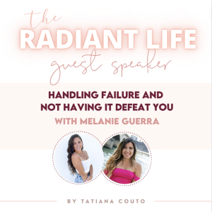 (#112) Handling Failure and Not Having it Defeat You with Melanie Guerra