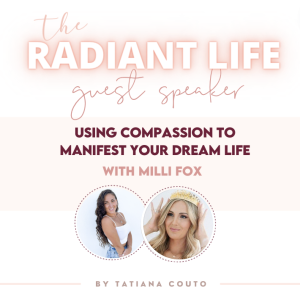 (#127) Using Compassion to Manifest Your Dream Life with Milli Fox