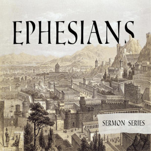 Ephesians Part 2