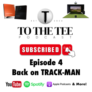 To The Tee Podcast | Episode 4 | Back On TRACK-MAN