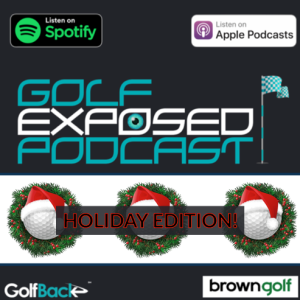 Golf Exposed - Holiday Edition
