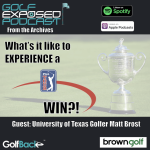 Golf Exposed #3 - Have you experienced a PGA Tour win?