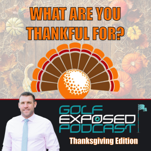 Golf Exposed - Thanksgiving Edition