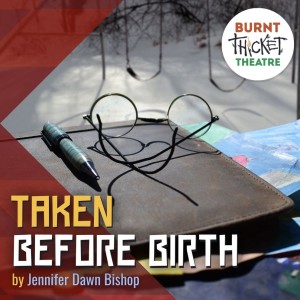 Taken Before Birth - an audio dram by Jennifer Dawn Bishop
