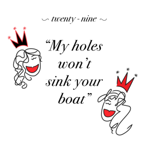 MY HOLES WON'T SINK YOUR BOAT
