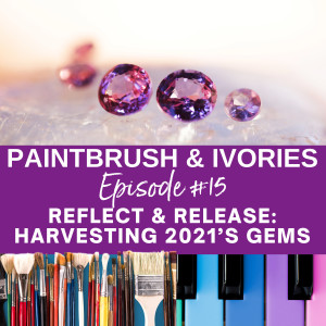 Reflect & Release: Harvesting 2021‘s Gems