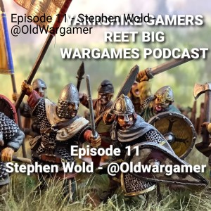 Episode 11 - Stephen Wold - @OldWargamer