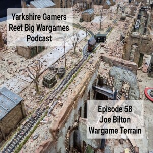 Episode 58 - Joe Bilton - Wargames Terrain