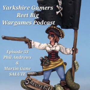 Episode 53 - Phil Andrews and Martin Gane - Salute