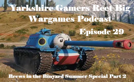 Yarkshire Gamers Reet Big Wargames Podcast