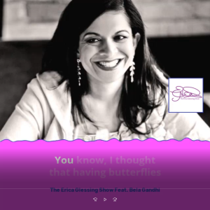 Bela Gandhi ”Suprising Smart Dating (as a Career) Insights” on The Erica Glessing Show Podcast #5018
