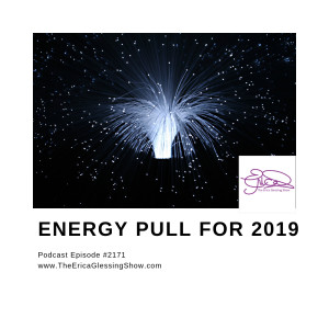 "Creative Energy Pull for 2019" on The Erica Glessing Show Podcast #2171