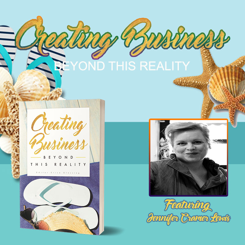 Creating Business Beyond This Reality: Jennifer Cramer Lewis on The Erica Glessing Show Podcast #1340