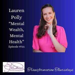 The Erica Glessing Show #721 Feat. Lauren Polly ”Mental Wealth, Mental Health”