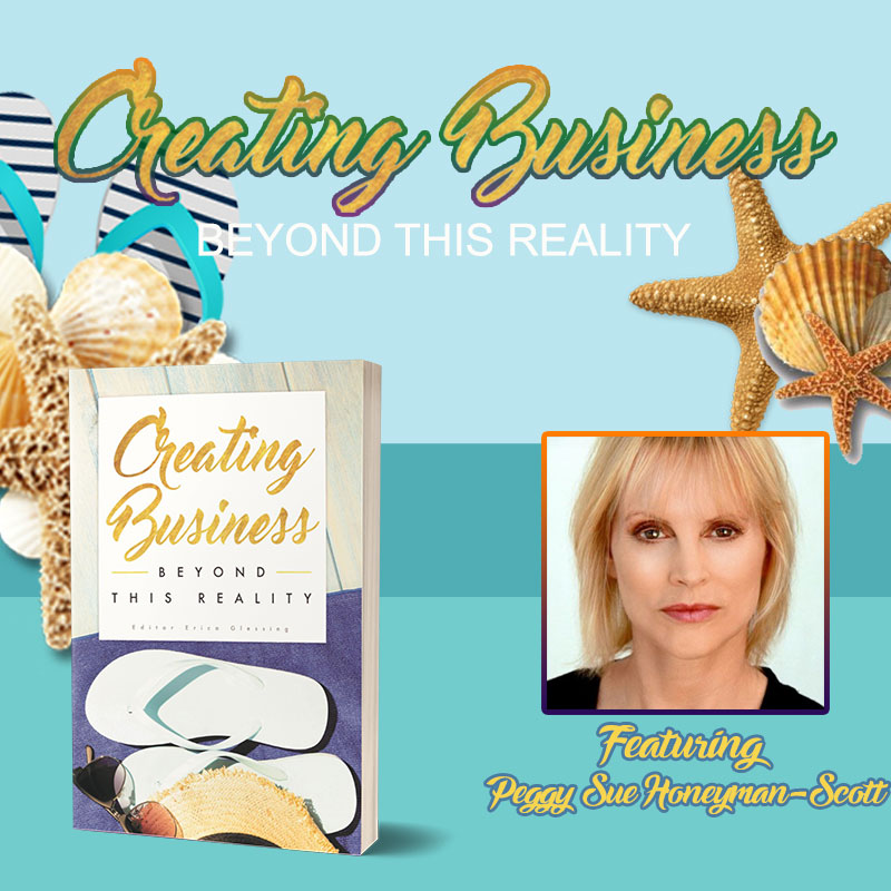 Creating Business Beyond This Reality: Peggy Sue Honeyman-Scott on The Erica Glessing Show Podcast #1349