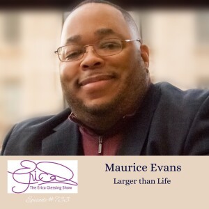 The Erica Glessing Show #733 Feat. Maurice Evans "Grow Your Biz"