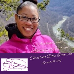 The Erica Glessing Show Podcast #751 feat. Christina Giles Pearson "Awakening with Astrological Guidance"