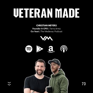 Do It Yourself w/ Christian Meyers | Founder & CPO of Terra Arma and Co-host of The Medevac Podcast
