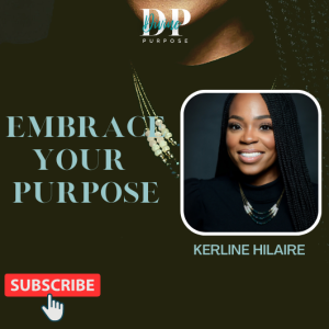 The Divine Purpose Podcast Season 2 Ep 4 with Eddy Dacius and special guest Kerline Hilaire.