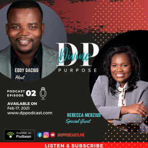 The Divine Purpose Podcast Episode 2 with Eddy Dacius and Rebecca Merzius