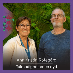 Ann Kristin Rotegård - Tålmodighet er en dyd