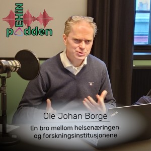 Ole Johan Borge - En bro mellom helsenæringen og forskningsinstitusjonene
