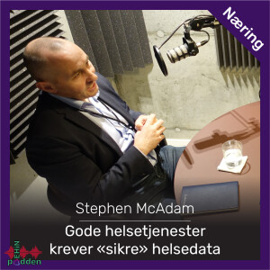 Stephen McAdam - Gode helsetjenester krever «sikre» helsedata