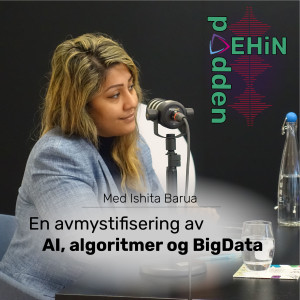 Ishita Barua - En avmystifisering av AI, algoritmer og BigData