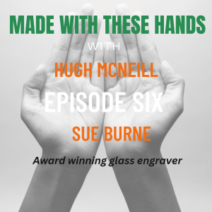 Made With These Hands with Sue Burne