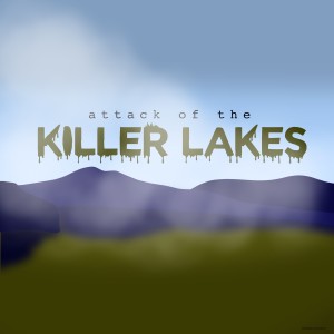 Attack of the Killer Lakes: Lake Nyos Disaster